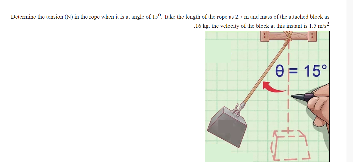 Solved Determine The Tension (N) In The Rope When It Is At | Chegg.com