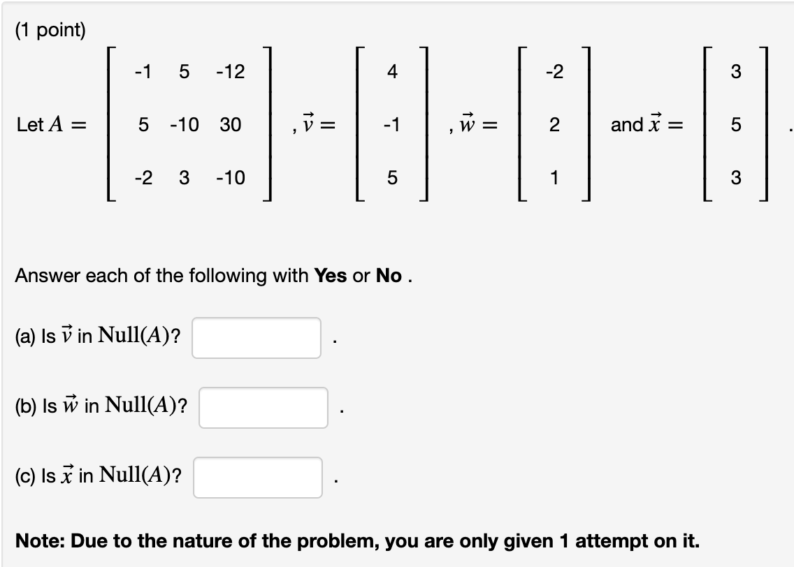 Solved (1 point) -1 5 -12 4 -2 3 Let A = 5 -10 30 v = -1 ,W | Chegg.com