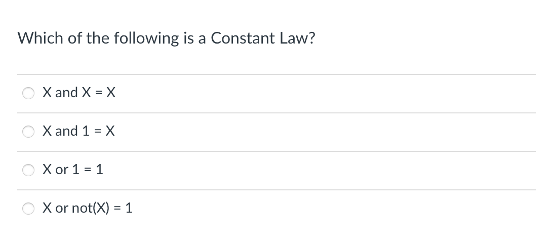 Solved Which of the following is a Constant Law? X and X=X X | Chegg.com