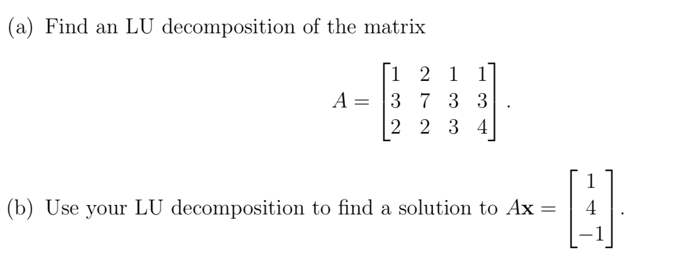 Solved (a) Find an LU decomposition of the matrix A = 1 2 1 | Chegg.com