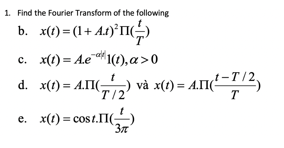 Solved 1 Find The Fourier Transform Of The Following B Chegg Com