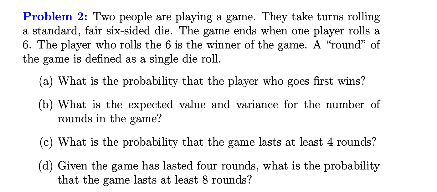 Solved Problem 2: Two people are playing a game. They take | Chegg.com