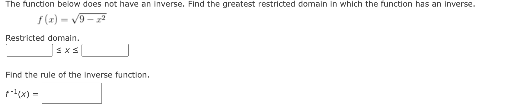 find the inverse of f restricted to this domain
