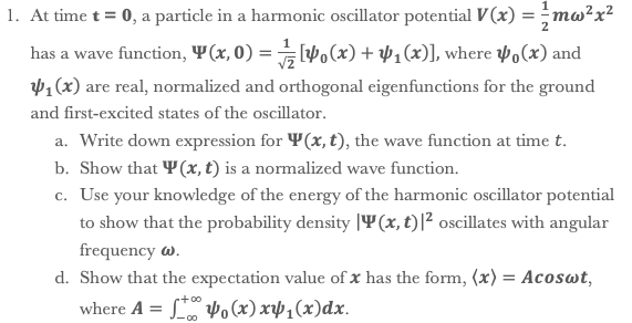 Solved 1. At time t = 0, a particle in a harmonic oscillator | Chegg.com
