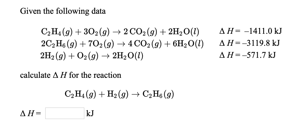 Solved Given the following data C2H4 g 302 g 2 CO2 g