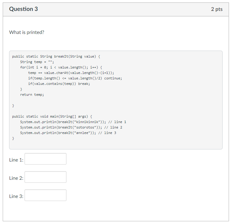 Solved Question 3 2 pts What is printed? public static | Chegg.com