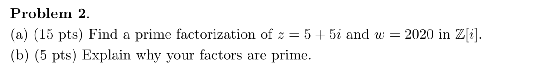Solved Problem 2. (a) (15 pts) Find a prime factorization of | Chegg.com