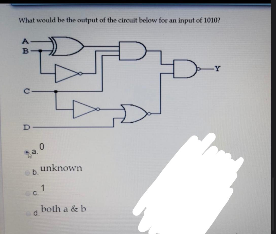 Solved What would be the output of the circuit below for an | Chegg.com