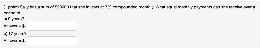 Solved (1 point Sally has a sum of $23000 that she invests | Chegg.com