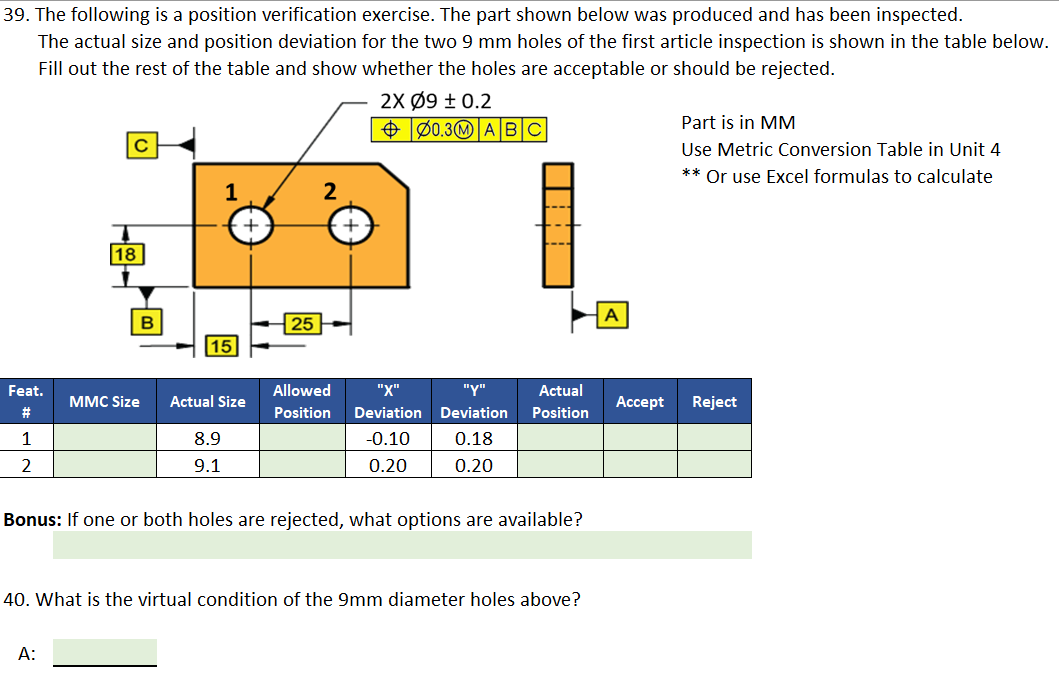 39. The following is a position verification exercise. The part shown below was produced and has been inspected.
The actual s