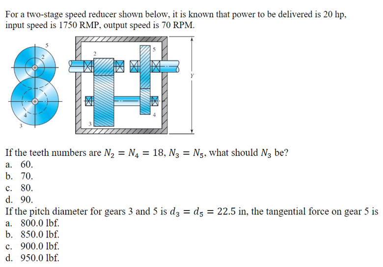 Solved For A Two-stage Speed Reducer Shown Below, It Is | Chegg.com