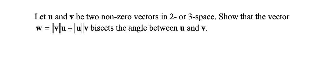 Solved Let u and v be two non-zero vectors in 2- or 3-space. | Chegg.com