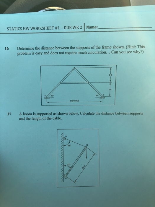 Solved STATICS Hw wORKSHEET #1-DUE wK 2 | Name: 16 Determine | Chegg.com