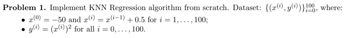 i= Problem 1. Implement KNN Regression algorithm from | Chegg.com