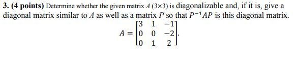 Solved 3. (4 points) Determine whether the given matrix A | Chegg.com