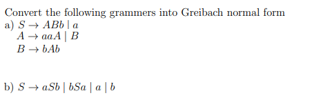 Solved Convert The Following Grammers Into Greibach Normal | Chegg.com