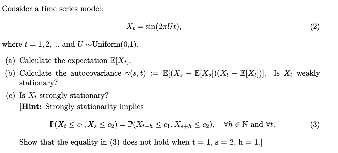Solved Consider a time series model: Xt=sin(2πUt) where | Chegg.com