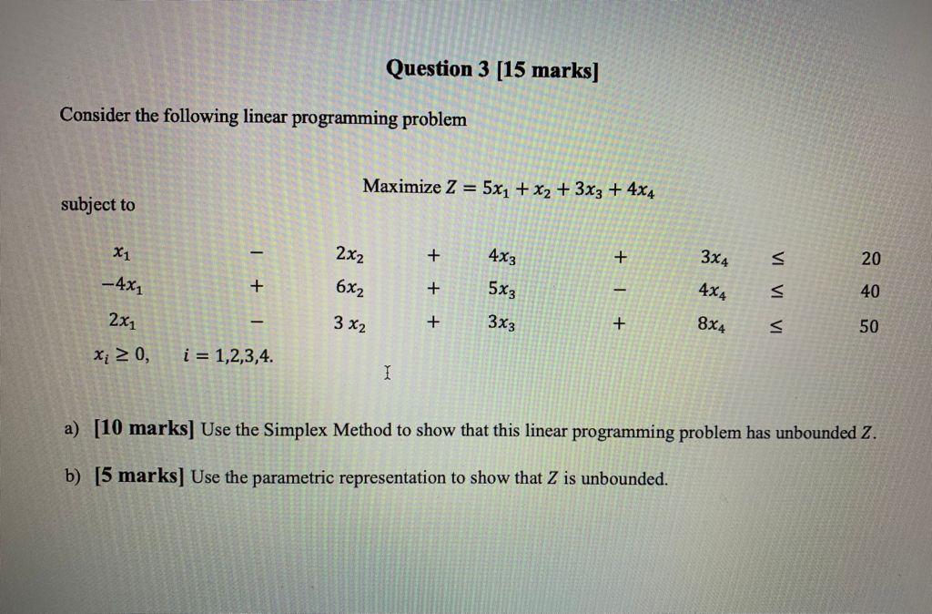 Solved Question 3 [15 marks] Consider the following linear | Chegg.com