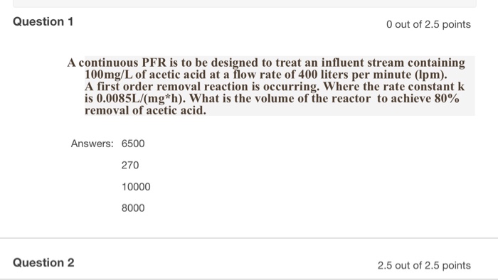 Solved Question 1 0 out of 2.5 points A continuous PFR is to | Chegg.com