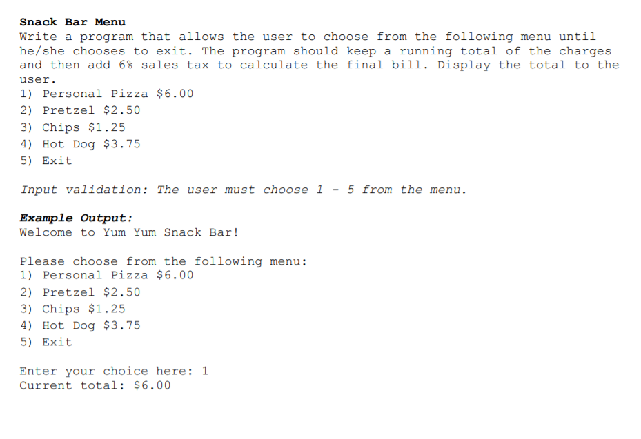 Solved Snack Bar Menu Write a program that allows the user | Chegg.com