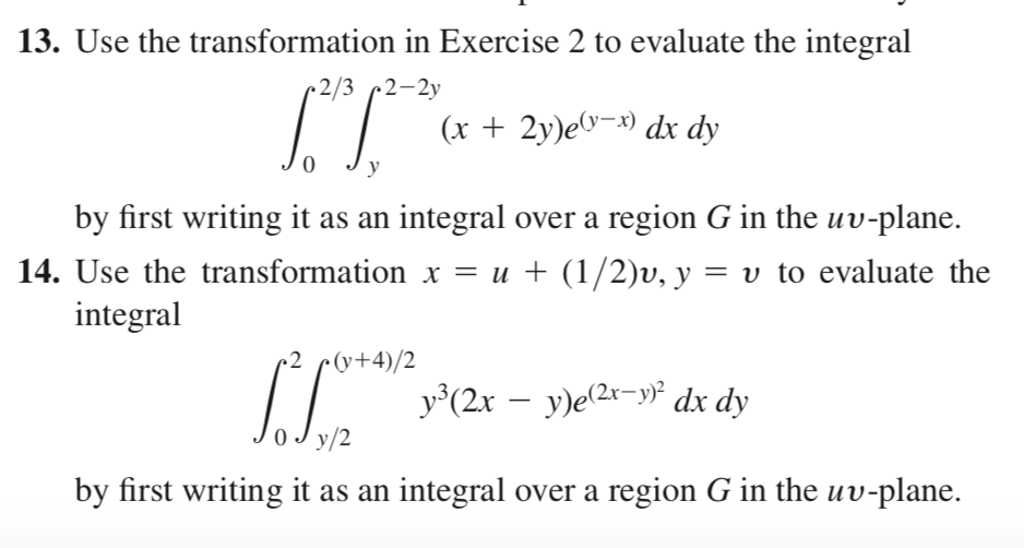 Solved 13 Use The Transformation In Exercise 2 To Evalua Chegg Com