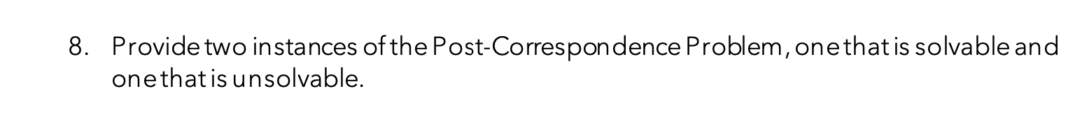 Solved 8. Provide two instances of the Post-Correspondence | Chegg.com