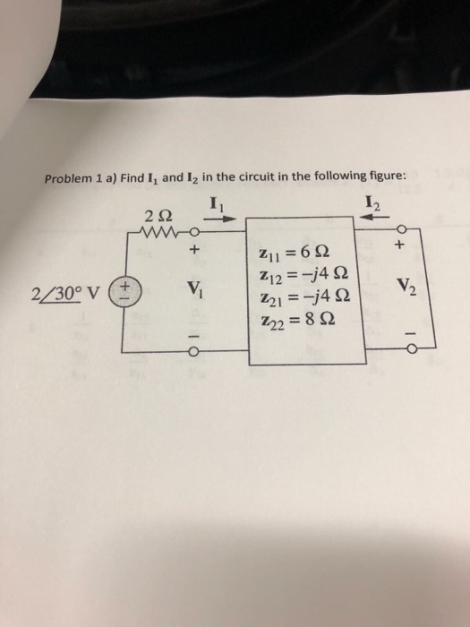 Solved Problem 1 A) Find 1, And 12 In The Circuit In The | Chegg.com