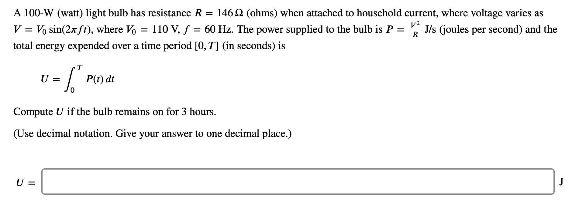 Solved A 100W (watt) light bulb has resistance R = 146 2