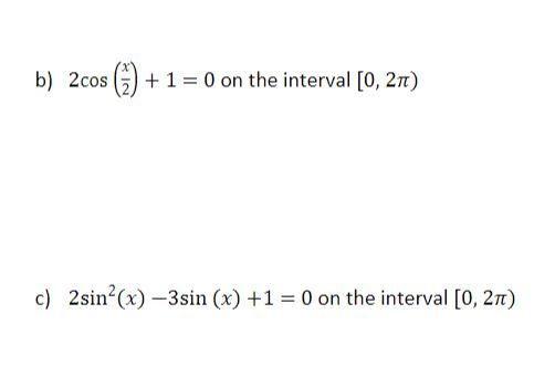 Solved B) 2cos(2x)+1=0 On The Interval [0,2π) C) | Chegg.com