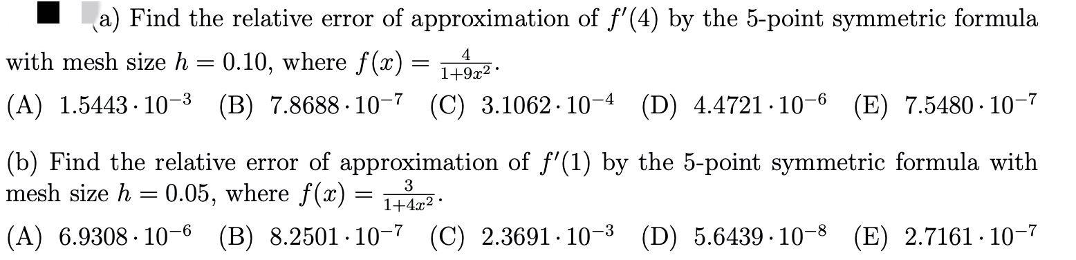 Solved a) Find the relative error of approximation of f'(4) | Chegg.com