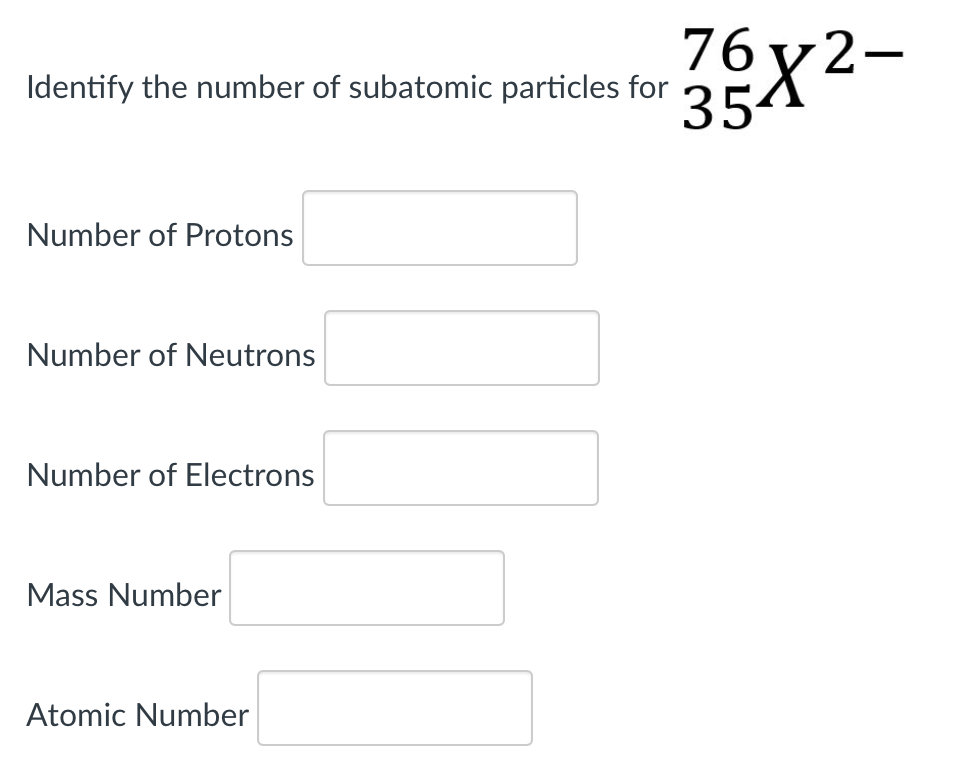 Solved 3576X2− Identify the number of subatomic particles | Chegg.com