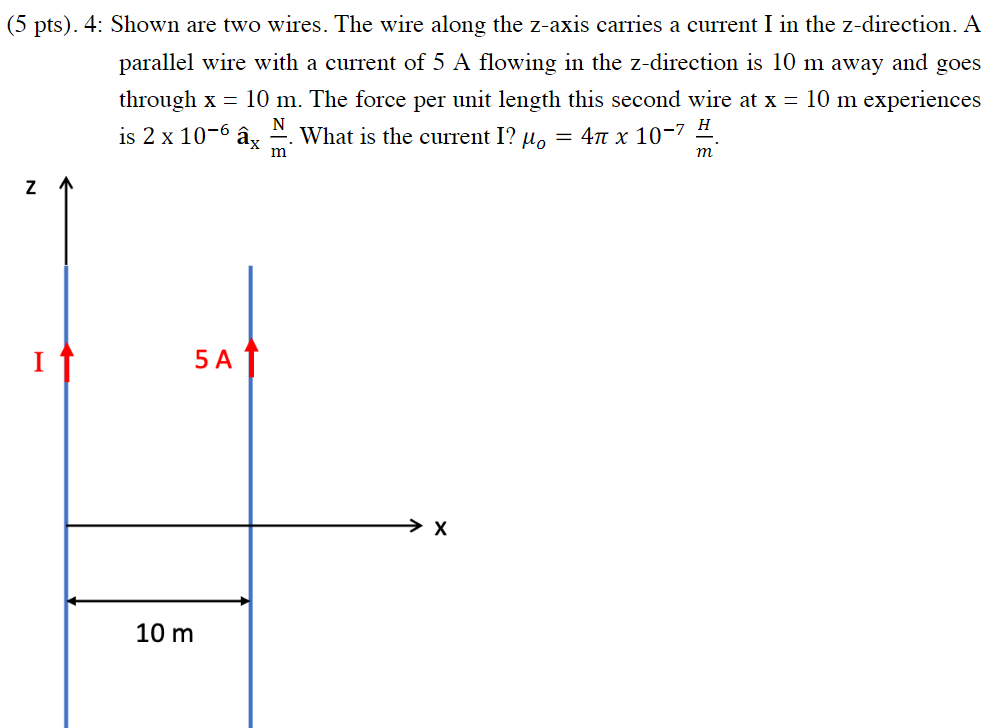 Solved (5 pts). 4: Shown are two wires. The wire along the | Chegg.com