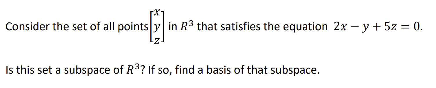 Solved Consider the set of all points ⎣⎡xyz⎦⎤ in R3 that | Chegg.com