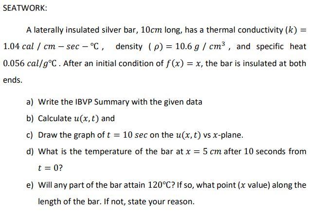 Solved Seatwork A Laterally Insulated Silver Bar 10cm L Chegg Com