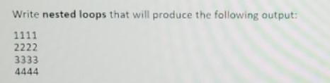 Solved Write Nested Loops That Will Product The Following | Chegg.com