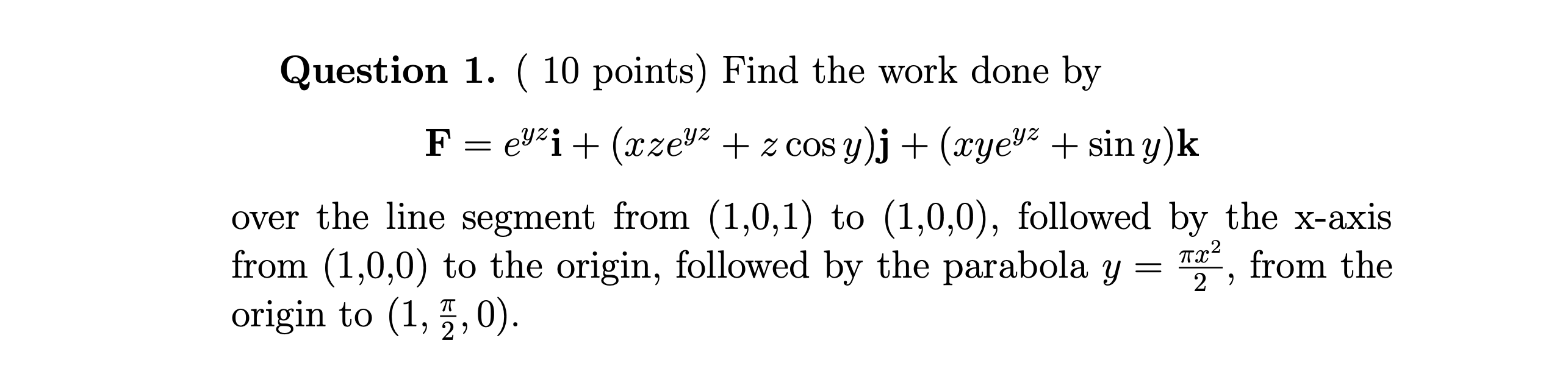 Solved Question 1. ( 10 points) Find the work done by | Chegg.com