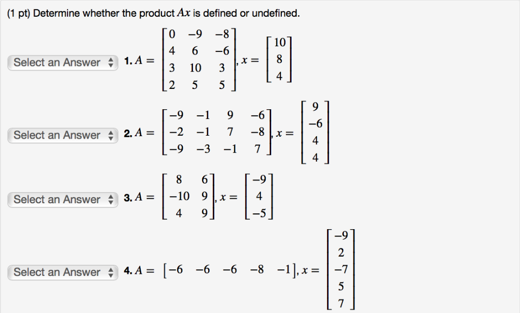 Solved (1 pt) Determine whether the product Ax is defined or | Chegg.com