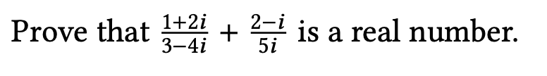 Solved Prove that 3−4i1+2i+5i2−i is a real number. | Chegg.com
