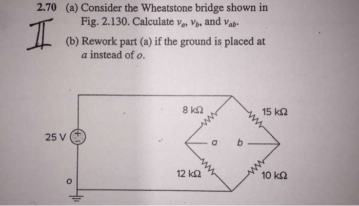 Solved Consider the Wheatstone bridge shown in Fig. 2.130. | Chegg.com