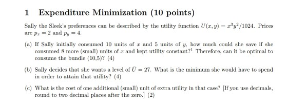 Solved 1 Expenditure Minimization (10 points) Sally the | Chegg.com