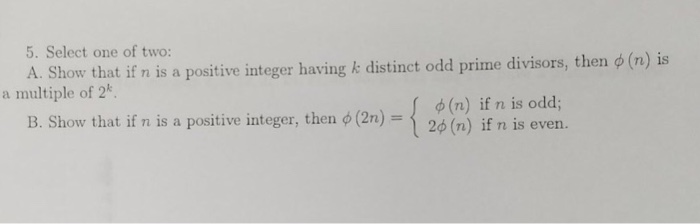 Solved 5. Select one of two: A. Show that if n is a positive | Chegg.com