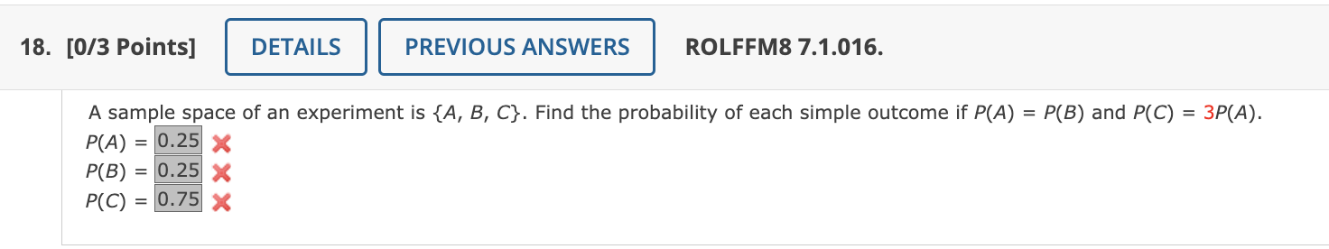 Solved A Sample Space Of An Experiment Is {A,B,C}. Find The | Chegg.com