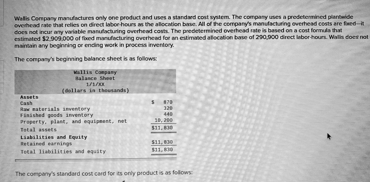 Solved Wallis company manufactures only one product and uses