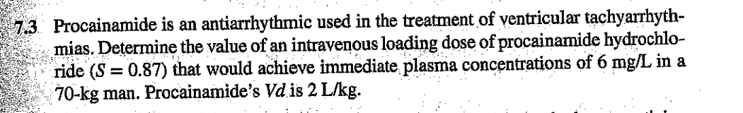 Procainamide is an antiarrhythmic used in the treatment of ventricular tachyarrhythmias. Determine the value of an intravenou