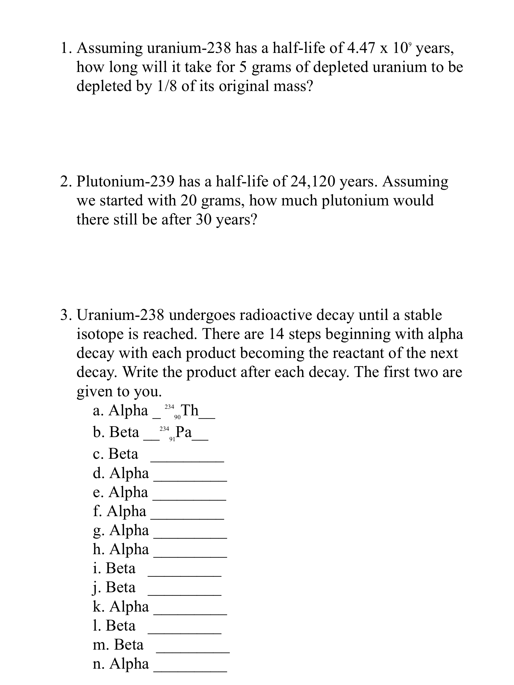 Solved 1. Assuming uranium 238 has a halflife of 4.47×109