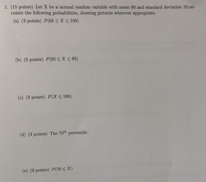 Solved 1. (15 points) Let X be a normal random variable with | Chegg.com