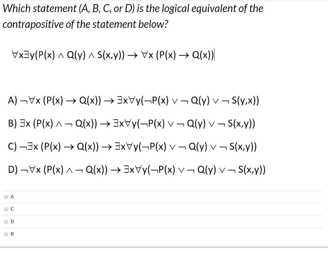 Solved Which Statement A B C Or D Is The Logical Equ Chegg Com