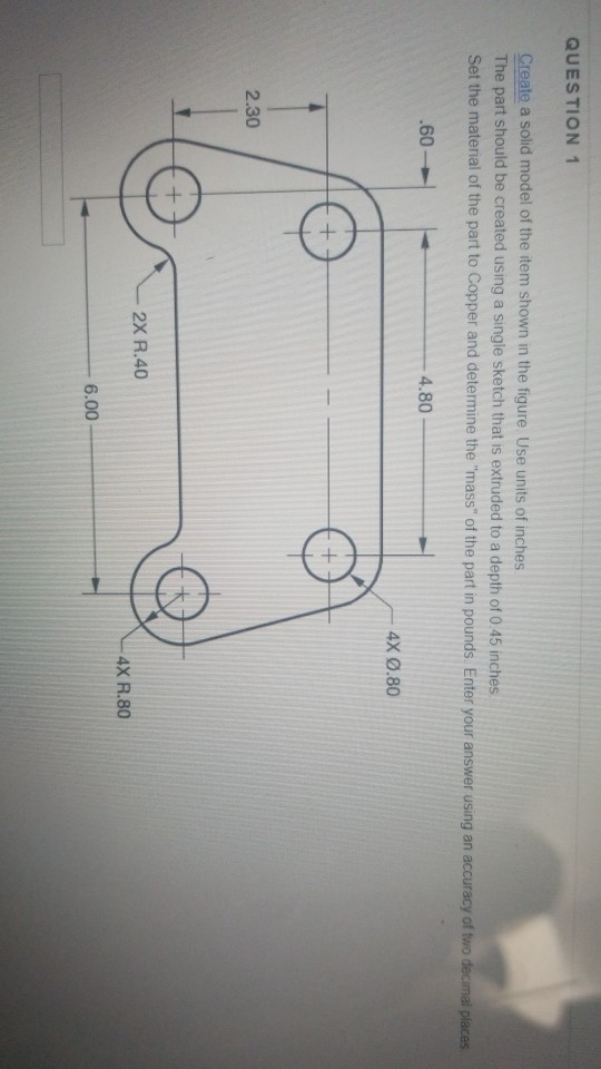 Solved Question 1 Create A Solid Model Of The Item Shown In Chegg Solved Question 1 Create A Solid Model Of The Item Shown In Chegg