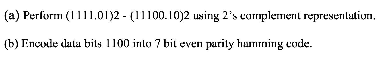 Solved (a) Perform (1111.01)2 - (11100.10)2 Using 2's | Chegg.com