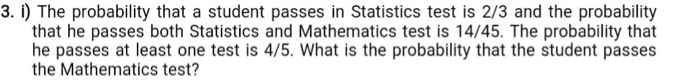 Solved 3. i) The probability that a student passes in | Chegg.com
